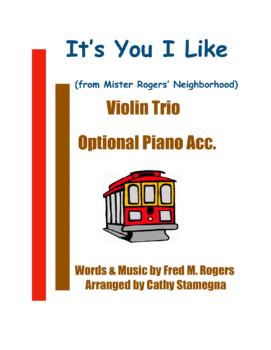 It's You I Like  from MISTER ROGERS' NEIGHBORHOOD (arr. Cathy Stamegna)