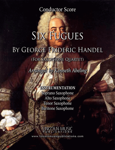 Handel – Six Fugues by George Frideric Handel (for Saxophone Quartet SATB) (arr. Kenneth Abeling)