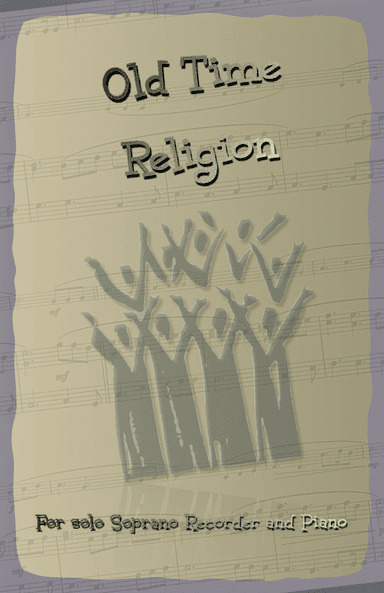 Old Time Religion, Gospel Song for Soprano Recorder and Piano (arr. David McKeown)