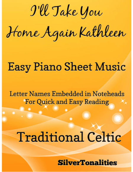 I'll Take You Home Again Kathleen Easy Piano Sheet Music (arr. SilverTonalities)