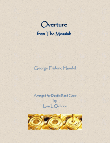 Overture from The Messiah for Double Reed Choir (arr. Lisa L Ochoco)