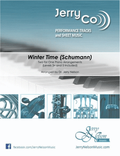 Winter Time (Schumann) - (2 for 1 PIANO Standalone Arr's) (arr. Dr. Jerry Nelson)