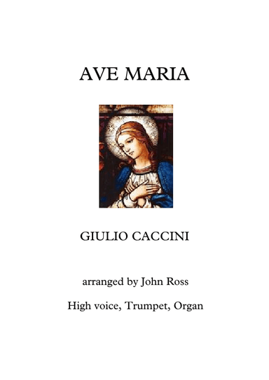 Ave Maria (Caccini) High voice, Trumpet, Organ (arr. John Ross)