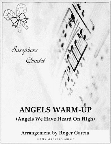 Angels Warm Up (Angels We Have Heard On High) (arr. Roger Garcia)