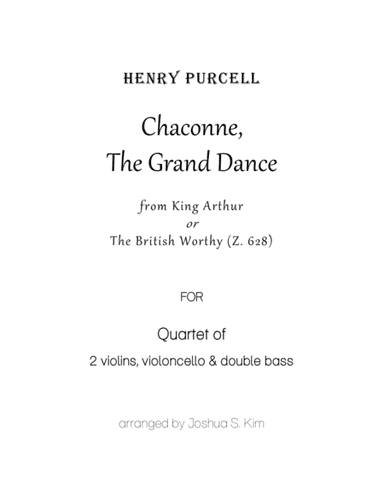 Chaconne from King Arthur for String Quartet (2 violins, cello and double bass) (arr. Joshua S. Kim)