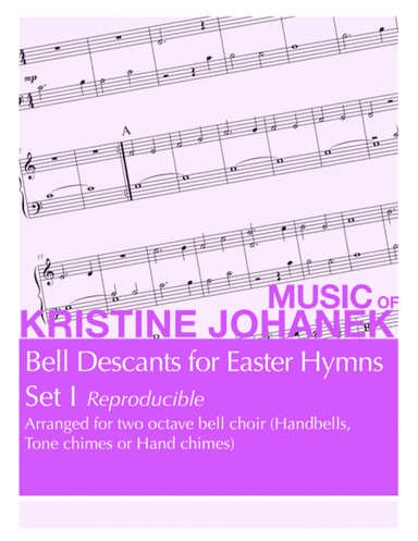 Bell Descants for Easter Hymns - Set I (Reproducible) (2 octave bells) (arr. Kristine Johanek)