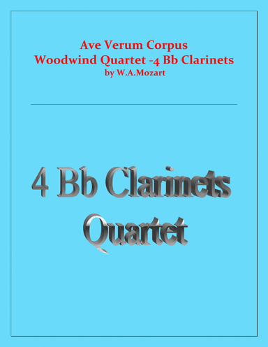 Ave Verum Corpus - Mozart - 4 Bb Clarinets Quartet - Intermediate level (arr. Raymond Fenech)