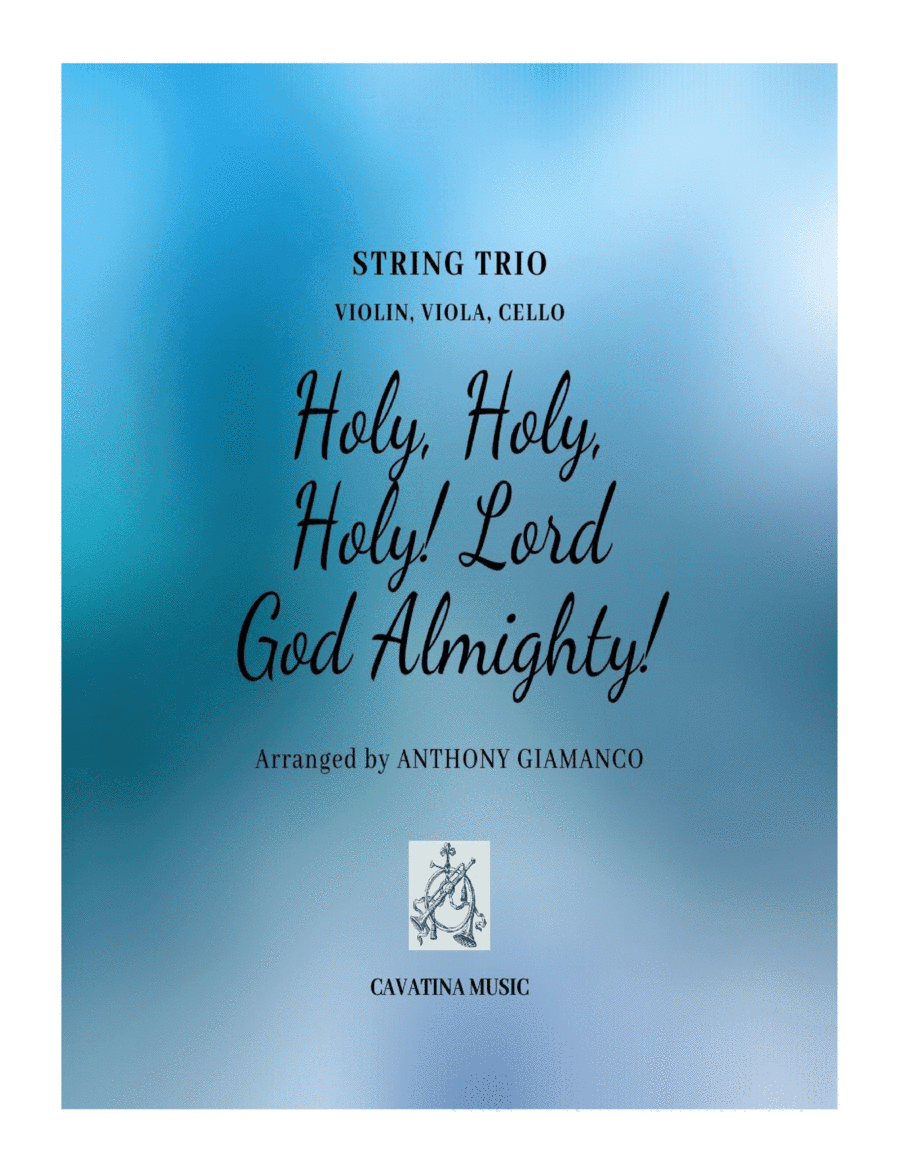 Holy, Holy, Holy! Lord God Almighty! (string trio) (arr. Anthony Giamanco)