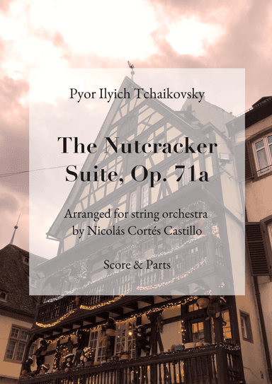 Tchaikovsky - Nutcracker Suite Op. 71a for String Orchestra (arr. Nicolás Cortés Castillo)