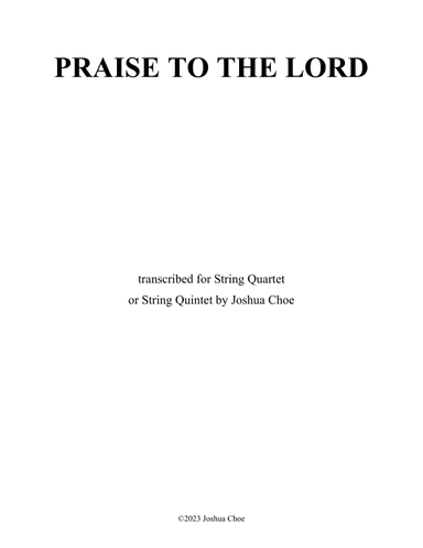 Praise to the Lord (Version for String Quartet or Quintet) (arr. Joshua Choe)