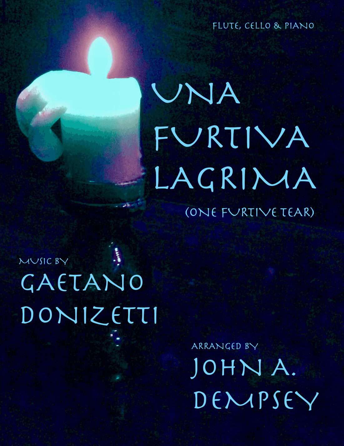 Una Furtiva Lagrima (One Furtive Tear): Trio for Flute, Cello and Piano (arr. John A. Dempsey)