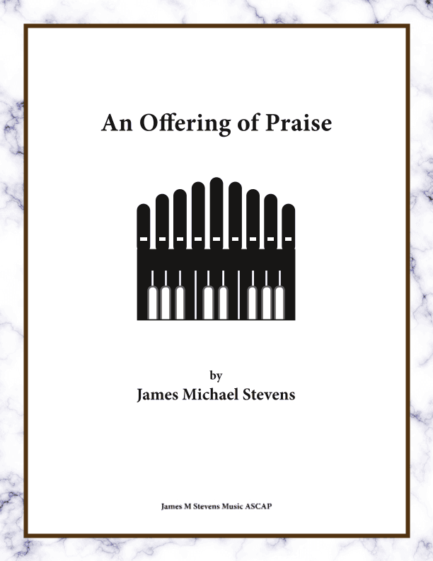 An Offering of Praise - Organ Solo