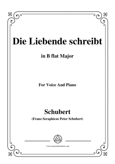 Schubert-Die Liebende schreibt,in B flat Major,Op.165 No.1,for Voice and Piano (arr. MSM)