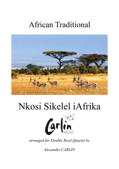 Nkosi Sikelel iAfrika for Double Reed Quartet - Score & Parts (arr. Alexandre CARLIN)