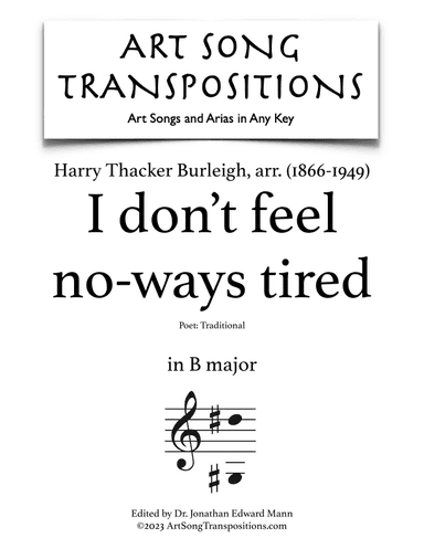 BURLEIGH: I don’t feel no-ways tired (transposed to B major) (arr. Harry Thacker Burleigh)