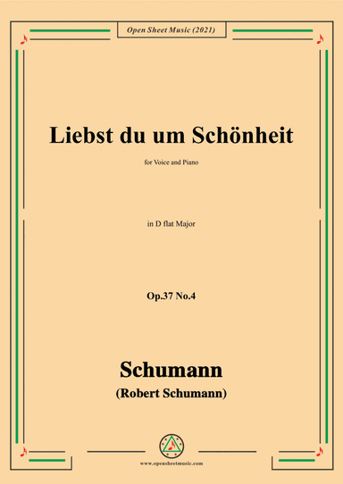 Schumann-Liebst du um Schonheit,Op.37 No.4,in D flat Major,for Voice&Piano (arr. Open Cloud)