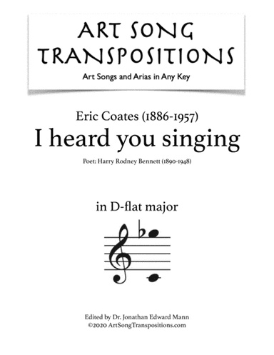COATES: I heard you singing (transposed to D-flat major) (arr. ArtSongTranspositions.com)