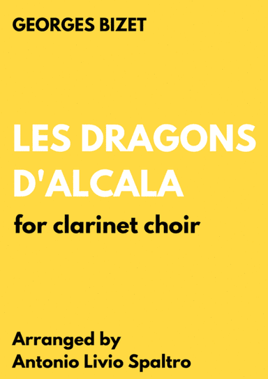 Les Dragons d'Alcala (from Carmen) for Clarinet Choir (arr. Antonio Livio Spaltro)
