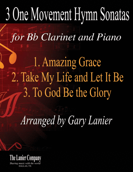 3 ONE MOVEMENT HYMN SONATAS (for Bb Clarinet and Piano with Score/Parts) (arr. Gary Lanier)
