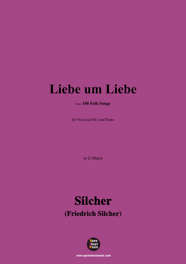 Silcher-Liebe um Liebe,for Voice(ad lib.) and Piano (arr. OSM Press)