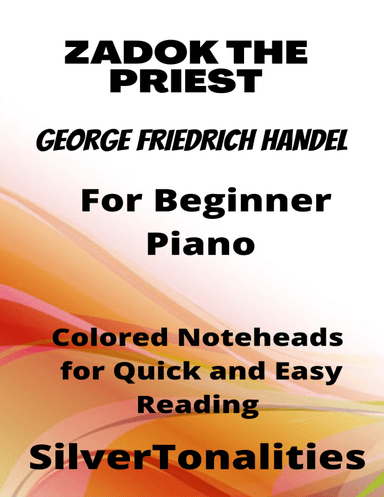 Zadok the Priest Beginner Piano Sheet Music with Colored Notation (arr. SilverTonalities)