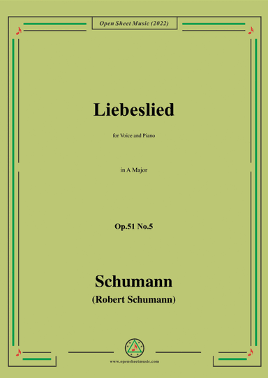 Schumann-Liebeslied,Op.51 No.5,in A Major,for Voice and Piano (arr. Open Cloud)