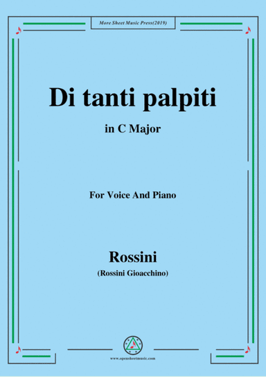 Rossini-Di tanti palpiti,from 'Tancredi',in C Major,for Voice and Piano (arr. MSM)