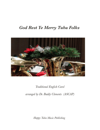 God Rest Ye Merry Tuba Folks (arr. arranged by Dr. Buddy Clements (ASCAP))