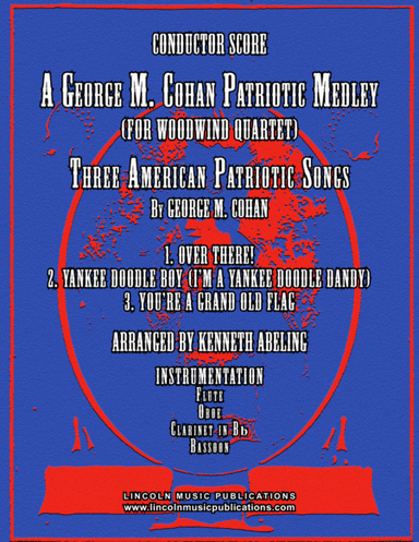 A Patriotic Medley by George M. Cohan (for Woodwind Quartet) (arr. Kenneth Abeling)
