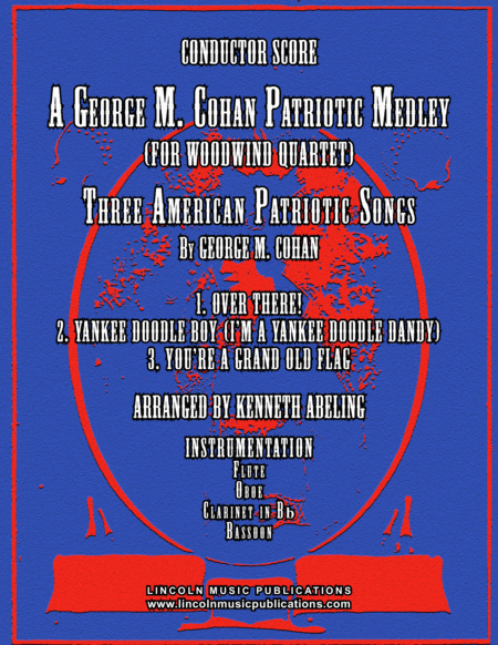 A Patriotic Medley by George M. Cohan (for Woodwind Quartet) (arr. Kenneth Abeling)