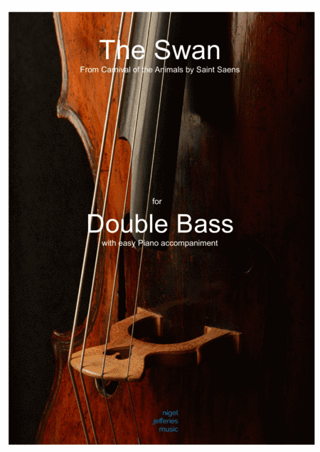 The Swan ( from Saint Saens' Carnival of the Animals) for Double Bass (arr. Nigel Jefferies)