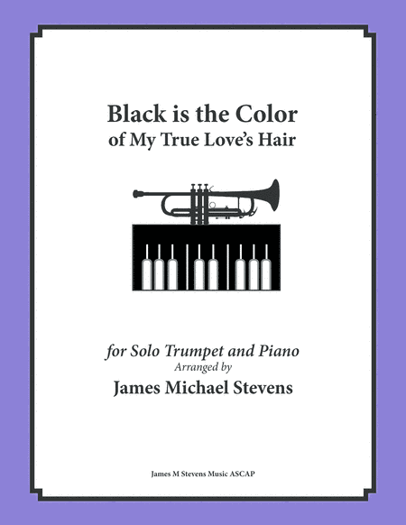 Black is the Color of My True Love's Hair - Trumpet & Piano Arrangement (arr. James Michael Stevens)