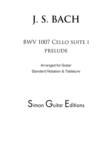 Cello Suite I Prelude BWV 1007 for Classical Guitar (Tablature Edition) (arr. Scott J. Simon)