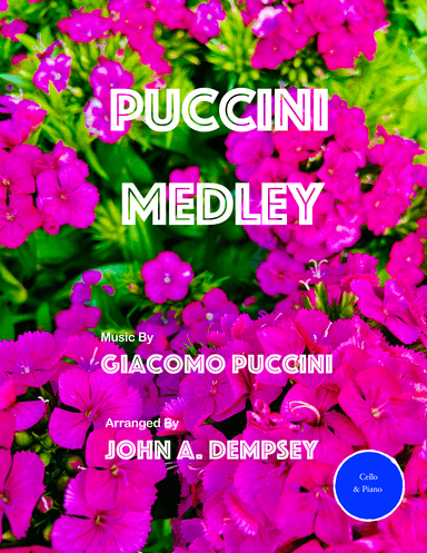 Puccini Medley: Un Bel Di (Madame Butterfly) and Musetta's Waltz (La Boheme): Cello and Piano (arr. John A. Dempsey)
