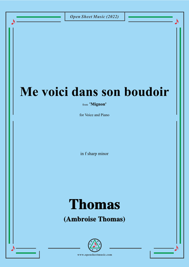 A. Thomas-Me voici dans son boudoir,from Mignon,in f sharp minor,for Voice and Piano (arr. OSM Press)