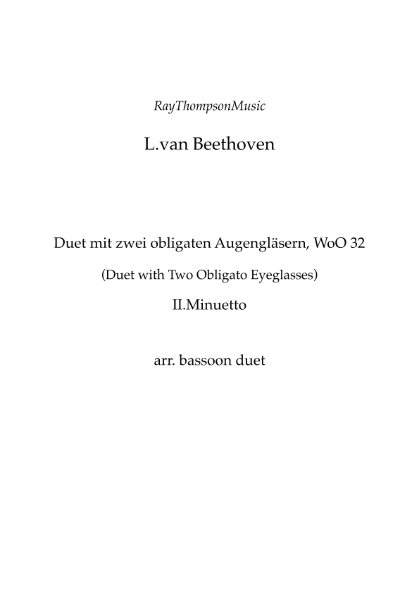 Beethoven: Duet mit zwei obligaten Augengläsern WoO 32 (Eyeglass Duo) (II.Minuetto) -  bassoon duet (arr. Ray Thompson)