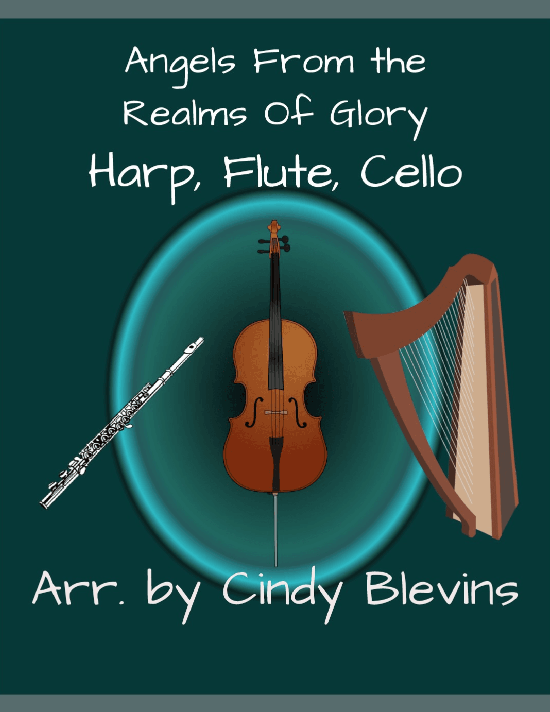 Angels From the Realms of Glory, for Harp, Flute and Cello (arr. Cindy Blevins)