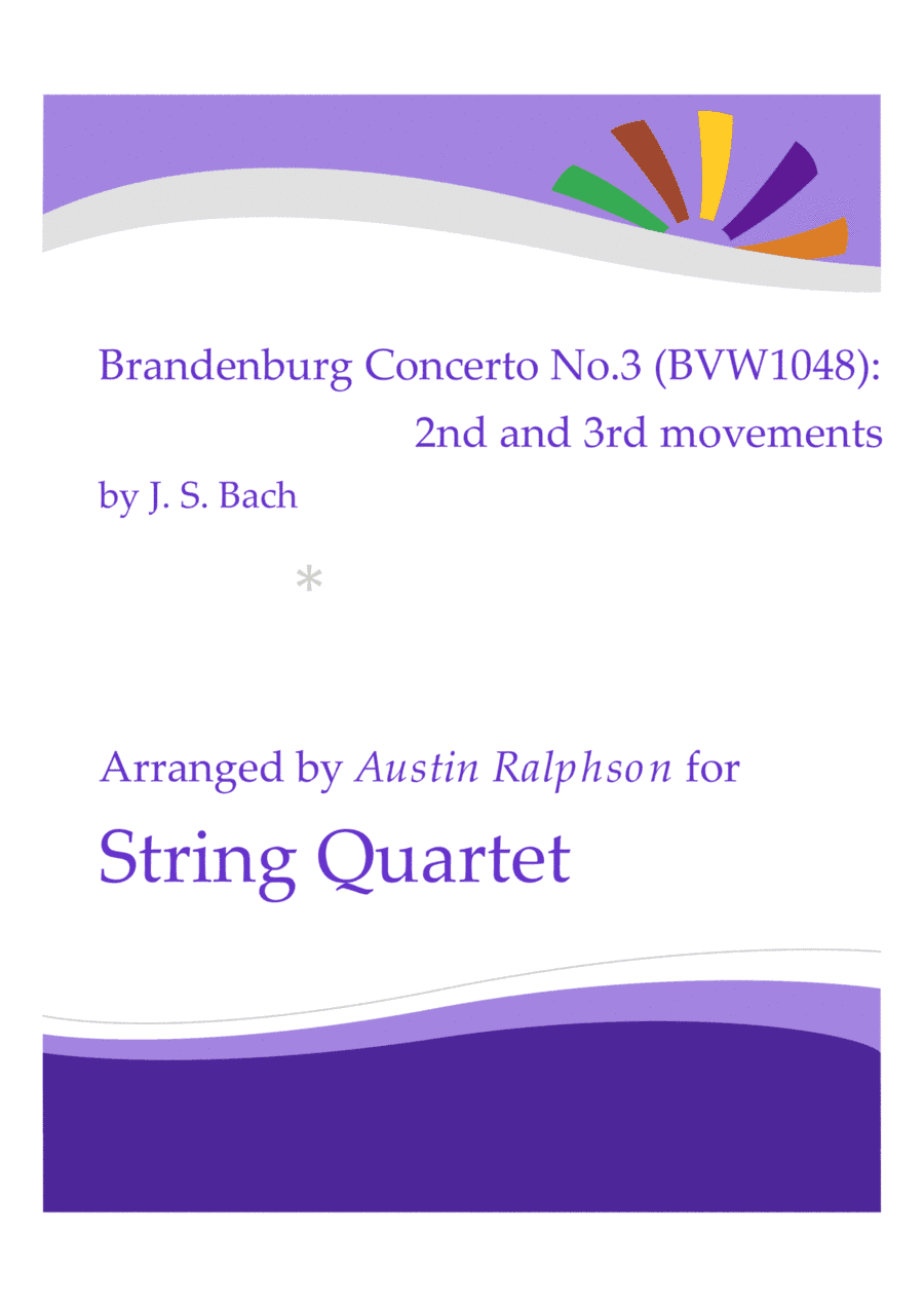 Brandenburg Concerto No.3, 2nd & 3rd movements - string quartet (arr. Austin Ralphson)
