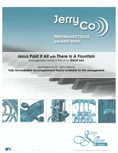 Jesus Paid It All with There Is A Fountain (Arrangements Level 2-4 for TENOR SAX + Written Acc) Hymn (arr. Dr Jerry Nelson)