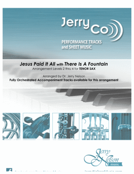 Jesus Paid It All with There Is A Fountain (Arrangements Level 2-4 for TENOR SAX + Written Acc) Hymn (arr. Dr Jerry Nelson)