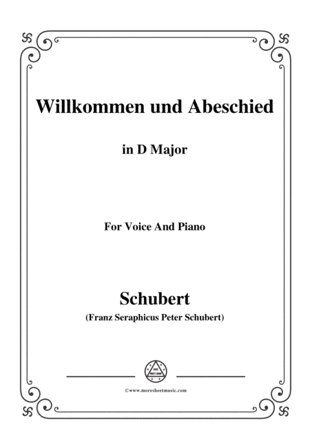 Schubert-Willkommen und Abeschied,in D Major,Op.56 No.1,for Voice&Piano (arr. MSM)