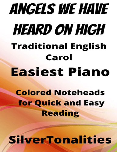 Angels We Have Heard On High Easiest Piano Sheet Music with Colored Notation (arr. SilverTonalities)