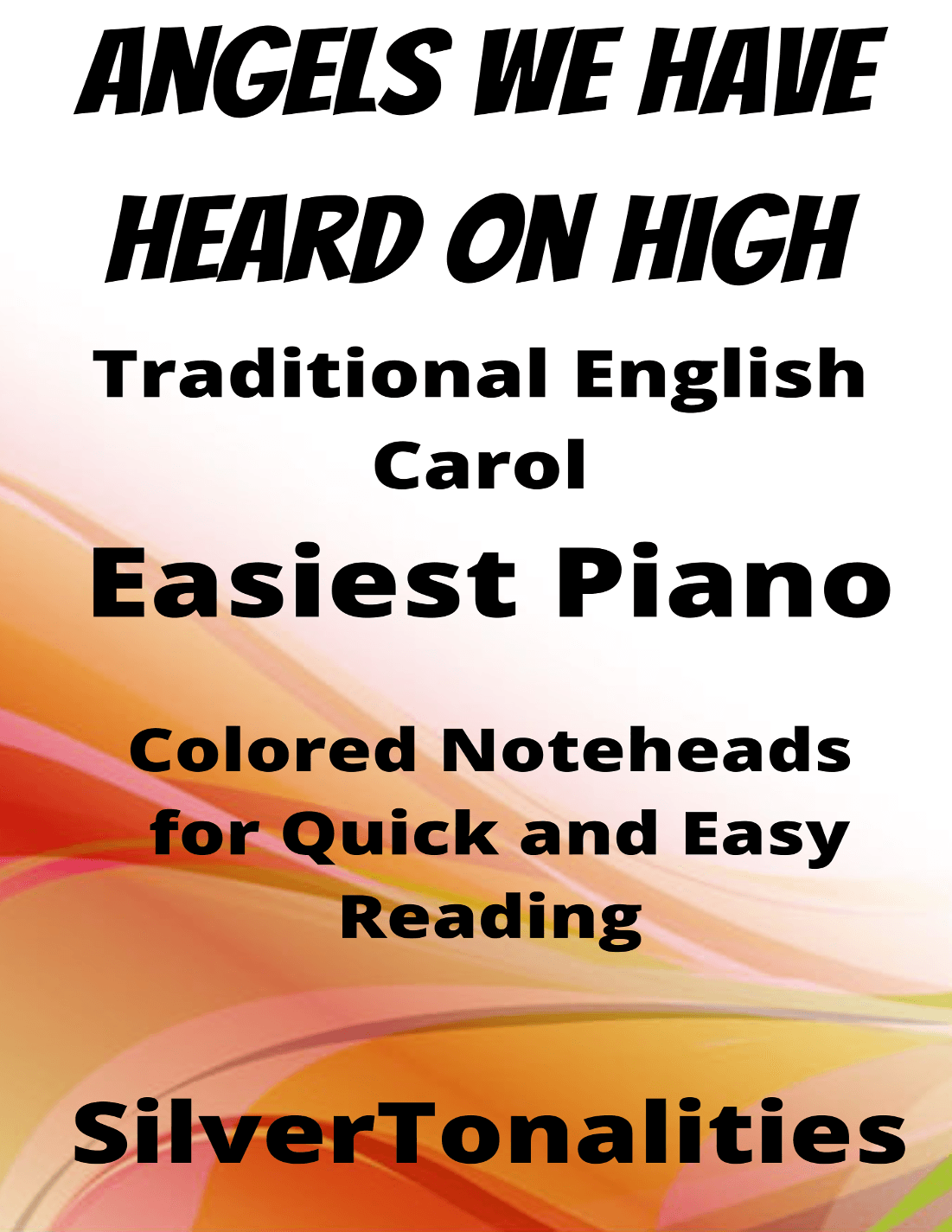 Angels We Have Heard On High Easiest Piano Sheet Music with Colored Notation (arr. SilverTonalities)
