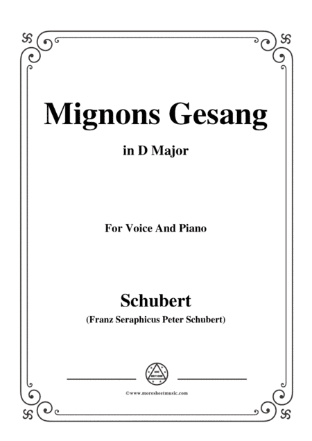 Schubert-Mignons Gesang,in D Major,for Voice&Piano (arr. MSM)