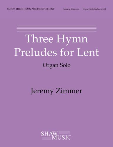 Three Hymn Preludes for Lent (arr. Jeremy Zimmer)