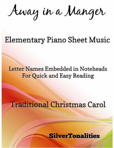 Away in a Manger Elementary Piano Sheet Music (arr. SilverTonalities)