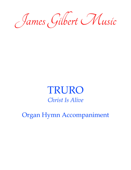 TRURO (Christ Is Alive) (arr. James Gilbert)