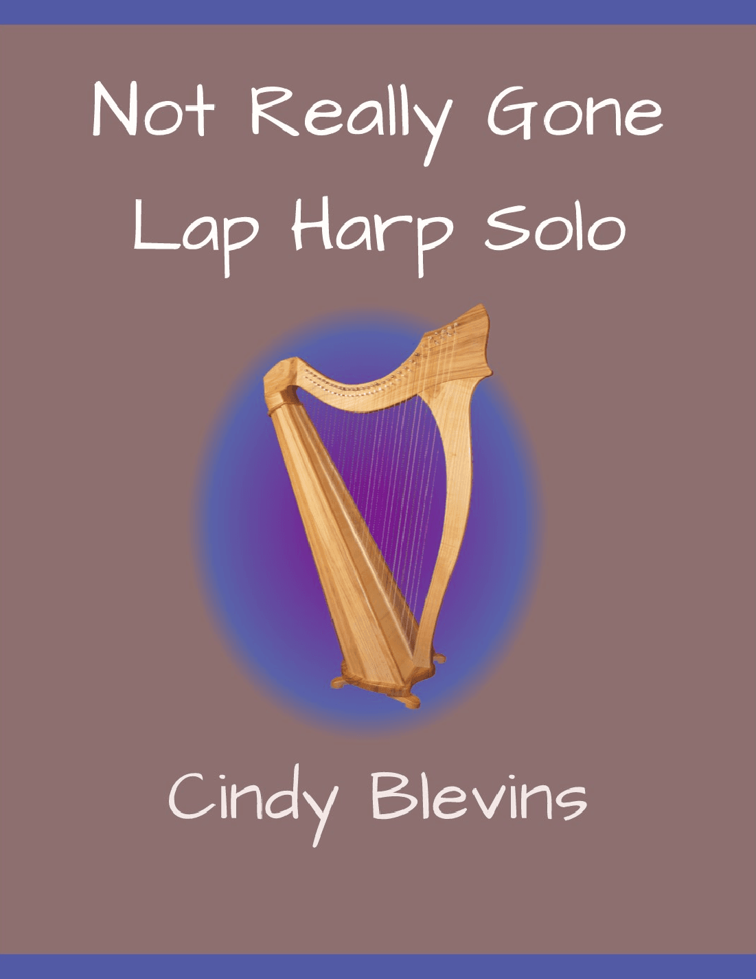 Not Really Gone, original solo for Lap Harp