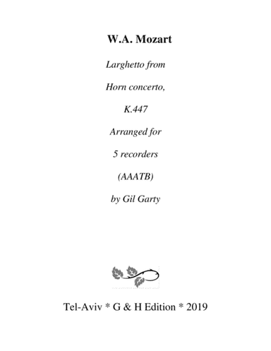 Larghetto from concerto for horn and orchestra, K.447 (Arrangement for 5 recorders) (arr. Gil Garty)