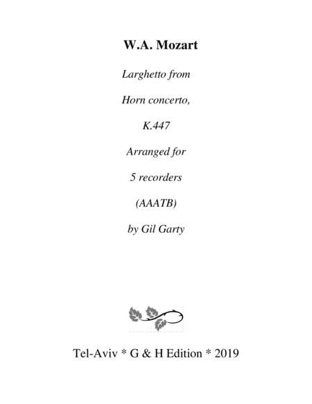 Larghetto from concerto for horn and orchestra, K.447 (Arrangement for 5 recorders) (arr. Gil Garty)